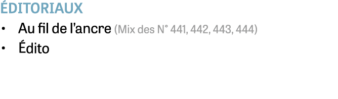 Éditoriaux Au fil de l ancre (Mix des N  441, 442, 443, 444) édito