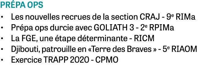Prépa ops Les nouvelles recrues de la section CRAJ - 9e RIMa Prépa ops durcie avec GOLIATH 3 - 2e RPIMa La FGE, une é   