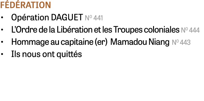 fédération Opération DAGUET N0 441 L Ordre de la Libération et les Troupes coloniales N0 444 Hommage au capitaine (er   