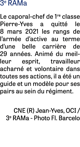 3e RAMa Le caporal-chef de 1re classe Pierre-Yves a quitté le 8 mars 2021 les rangs de l armée d active au terme d un   
