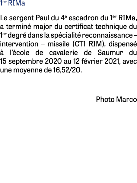 1er RIMa Le sergent Paul du 4e escadron du 1er RIMa, a terminé major du certificat technique du 1er degré dans la spé   