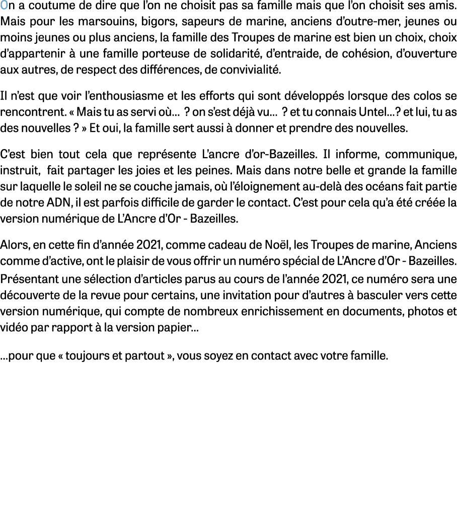 On a coutume de dire que l on ne choisit pas sa famille mais que l on choisit ses amis  Mais pour les marsouins, bigo   