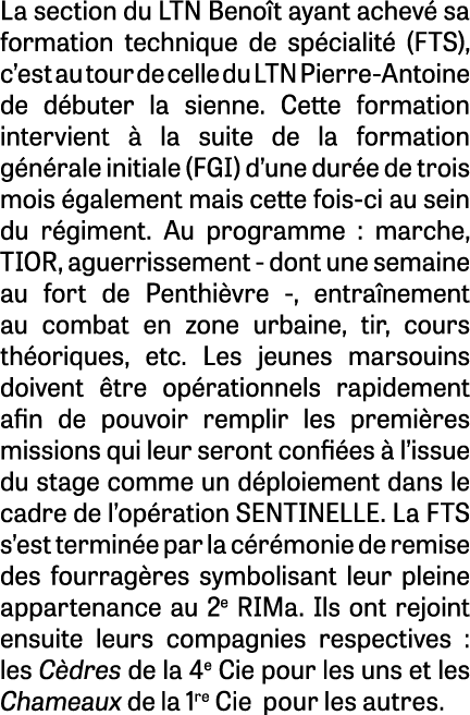 La section du LTN Benoît ayant achevé sa formation technique de spécialité (FTS), c est au tour de celle du LTN Pierr   
