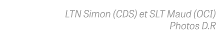 LTN Simon (CDS) et SLT Maud (OCI) Photos D R