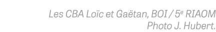 Les CBA Loïc et Gaëtan, BOI   5e RIAOM Photo J  Hubert 