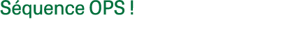Séquence OPS  