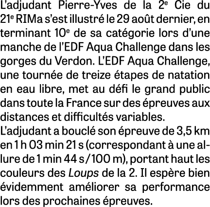 L adjudant Pierre-Yves de la 2e Cie du 21e RIMa s est illustré le 29 août dernier, en terminant 10e de sa catégorie l   