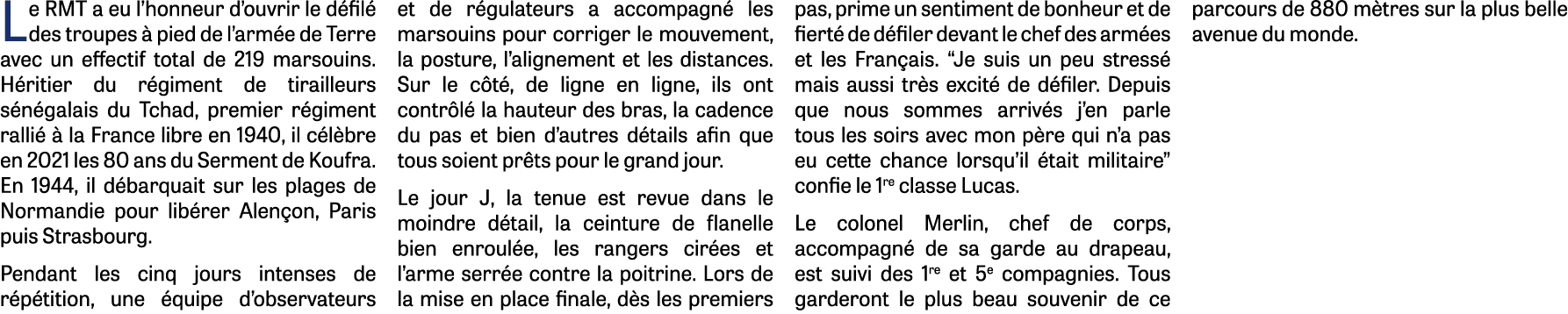 Le RMT a eu l honneur d ouvrir le défilé des troupes à pied de l armée de Terre avec un effectif total de 219 marsoui   