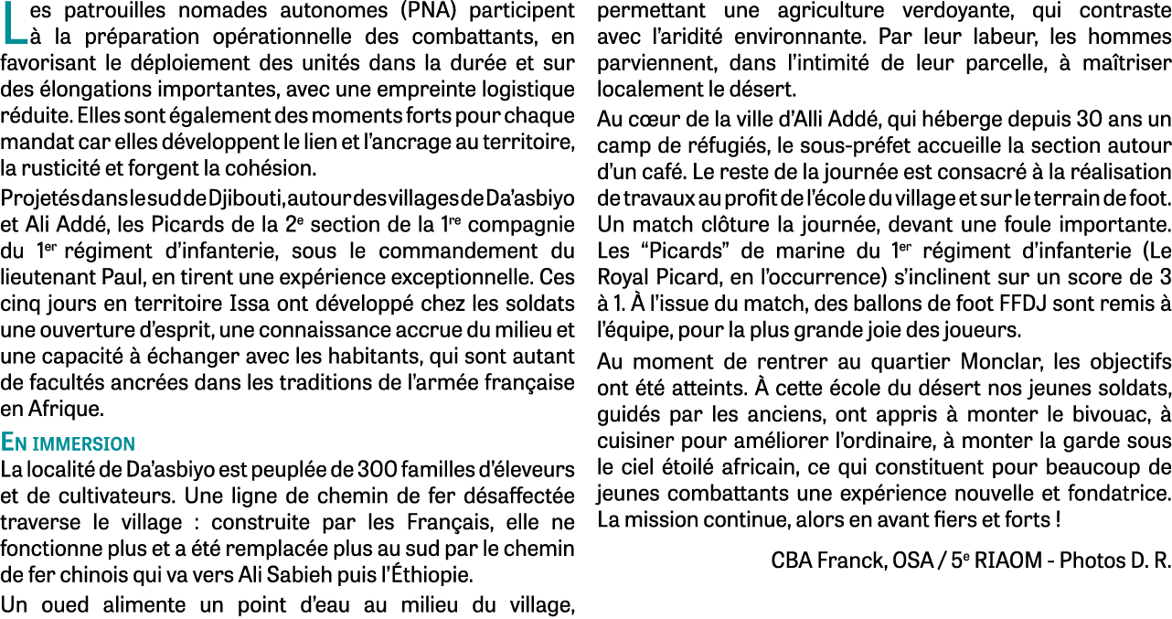 Les patrouilles nomades autonomes (PNA) participent à la préparation opérationnelle des combattants, en favorisant le   