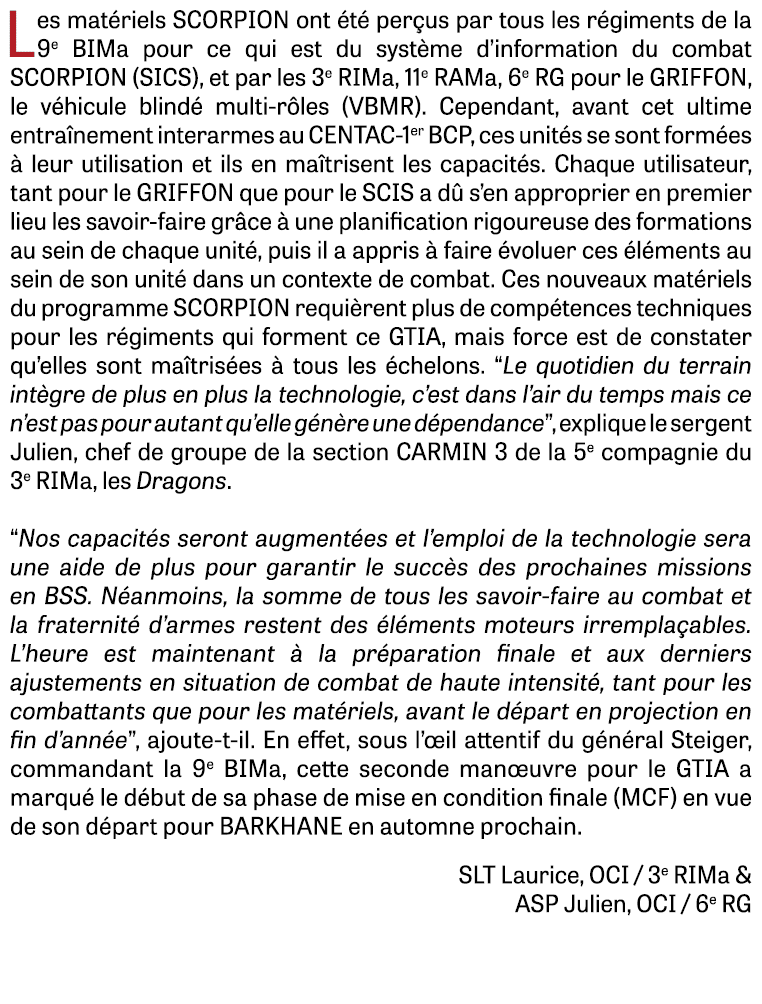 Les matériels SCORPION ont été perçus par tous les régiments de la 9e BIMa pour ce qui est du système d information d   
