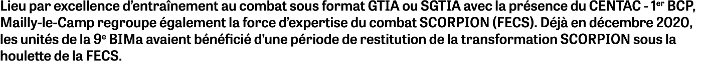 Lieu par excellence d entraînement au combat sous format GTIA ou SGTIA avec la présence du CENTAC - 1er BCP, Mailly-l   