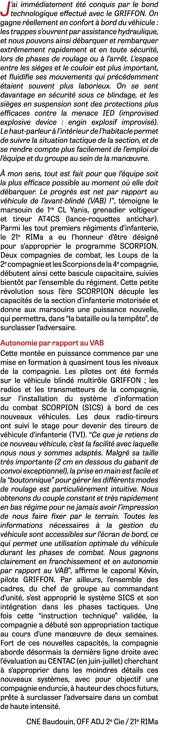 J ai immédiatement été conquis par le bond technologique effectué avec le GRIFFON  On gagne réellement en confort à b   