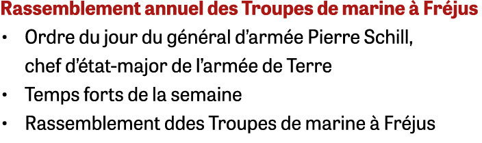 Rassemblement annuel des Troupes de marine à Fréjus Ordre du jour du général d armée Pierre Schill, chef d état-major   