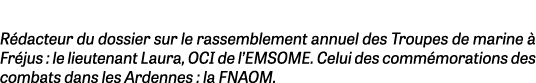 Rédacteur du dossier sur le rassemblement annuel des Troupes de marine à Fréjus : le lieutenant Laura, OCI de l EMSOM   