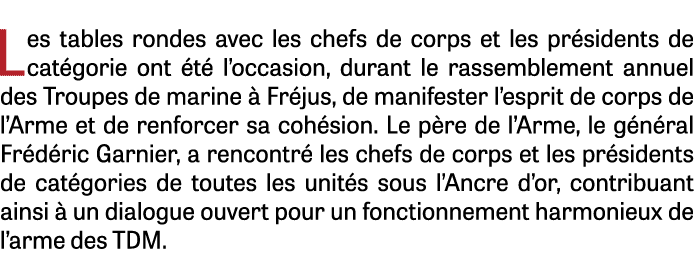 Les tables rondes avec les chefs de corps et les présidents de catégorie ont été l occasion, durant le rassemblement    