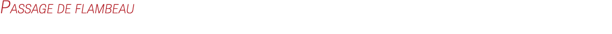 Passage de flambeau