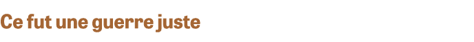Ce fut une guerre juste
