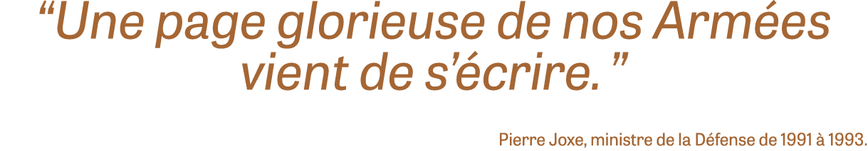 Une page glorieuse de nos Armées vient de s écrire    Pierre Joxe, ministre de la Défense de 1991 à 1993 