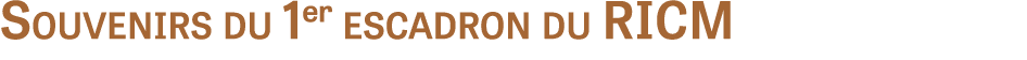 Souvenirs du 1er escadron du RICM