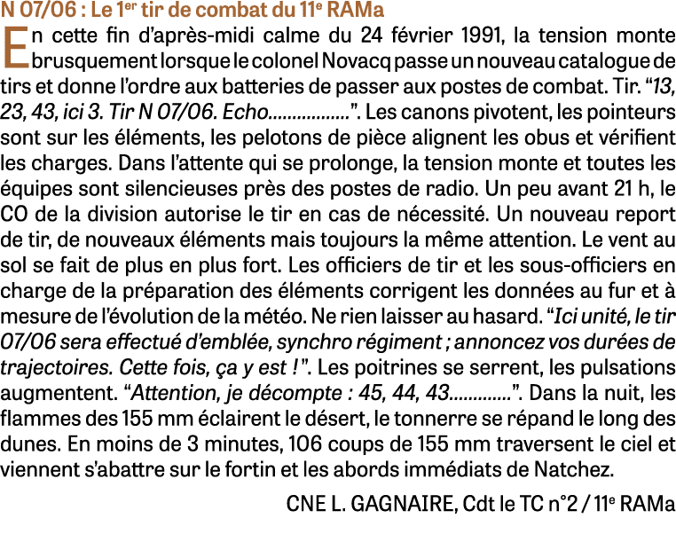 N 07 06 : Le 1er tir de combat du 11e RAMa En cette fin d après-midi calme du 24 février 1991, la tension monte brusq   