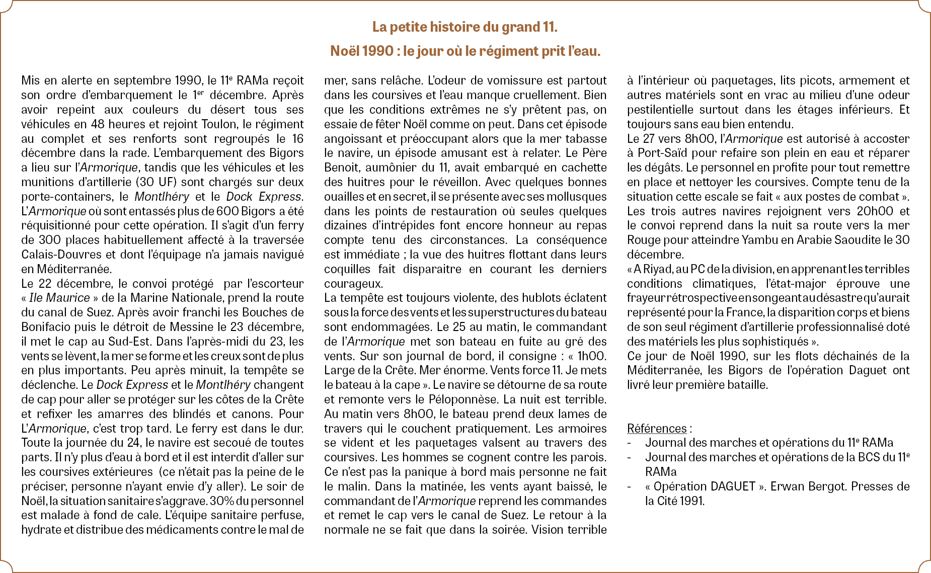 La petite histoire du grand 11  Noël 1990 : le jour où le régiment prit l eau  Mis en alerte en septembre 1990, le 11   