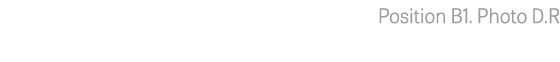  Position B1  Photo D R