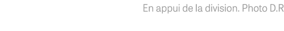  En appui de la division  Photo D R