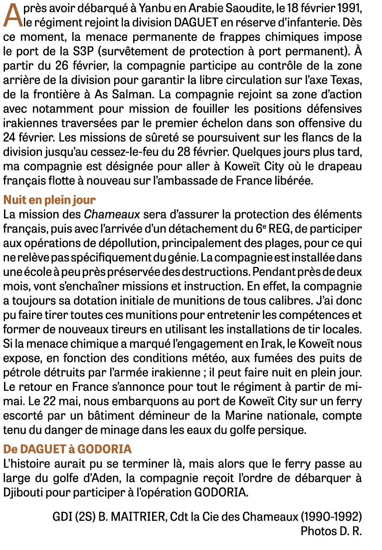 Après avoir débarqué à Yanbu en Arabie Saoudite, le 18 février 1991, le régiment rejoint la division DAGUET en réserv   