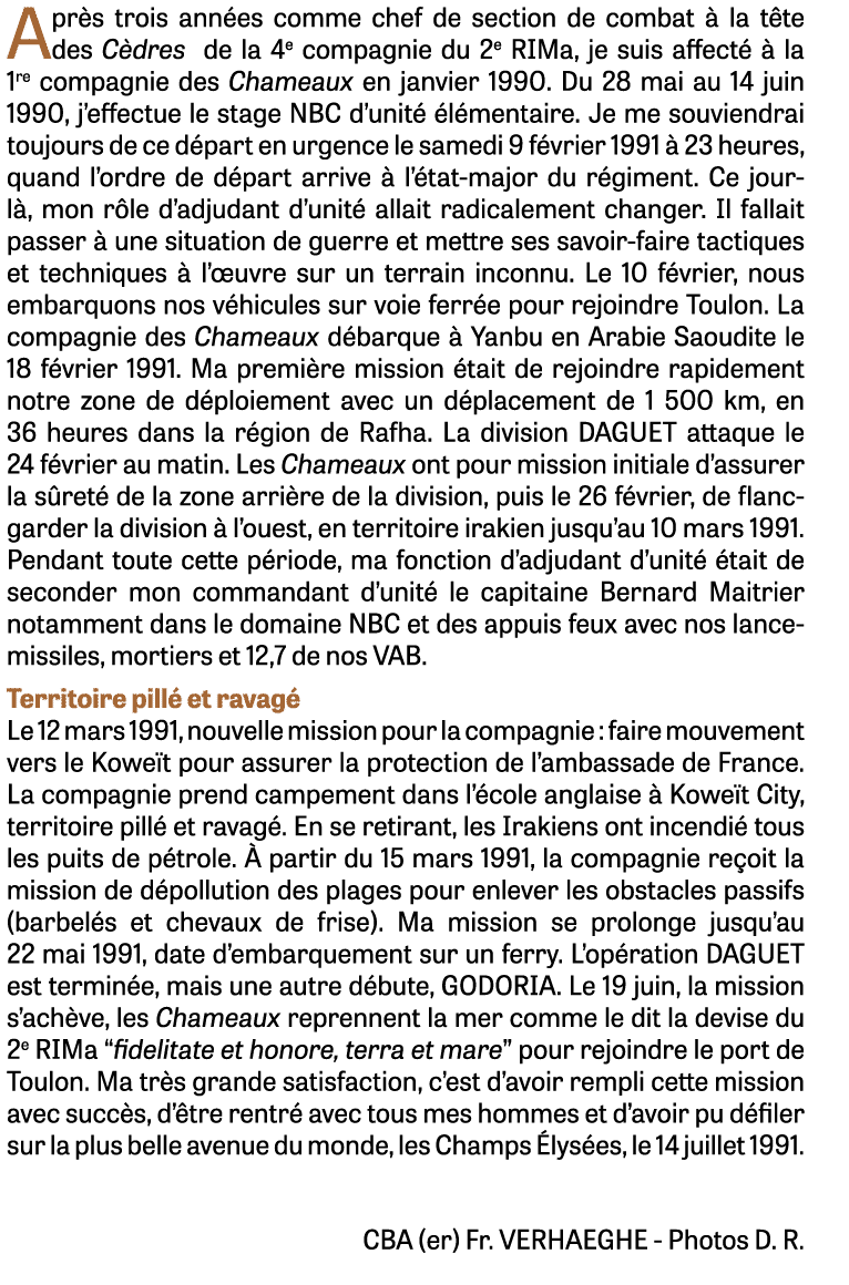 Après trois années comme chef de section de combat à la tête des Cèdres de la 4e compagnie du 2e RIMa, je suis affect   