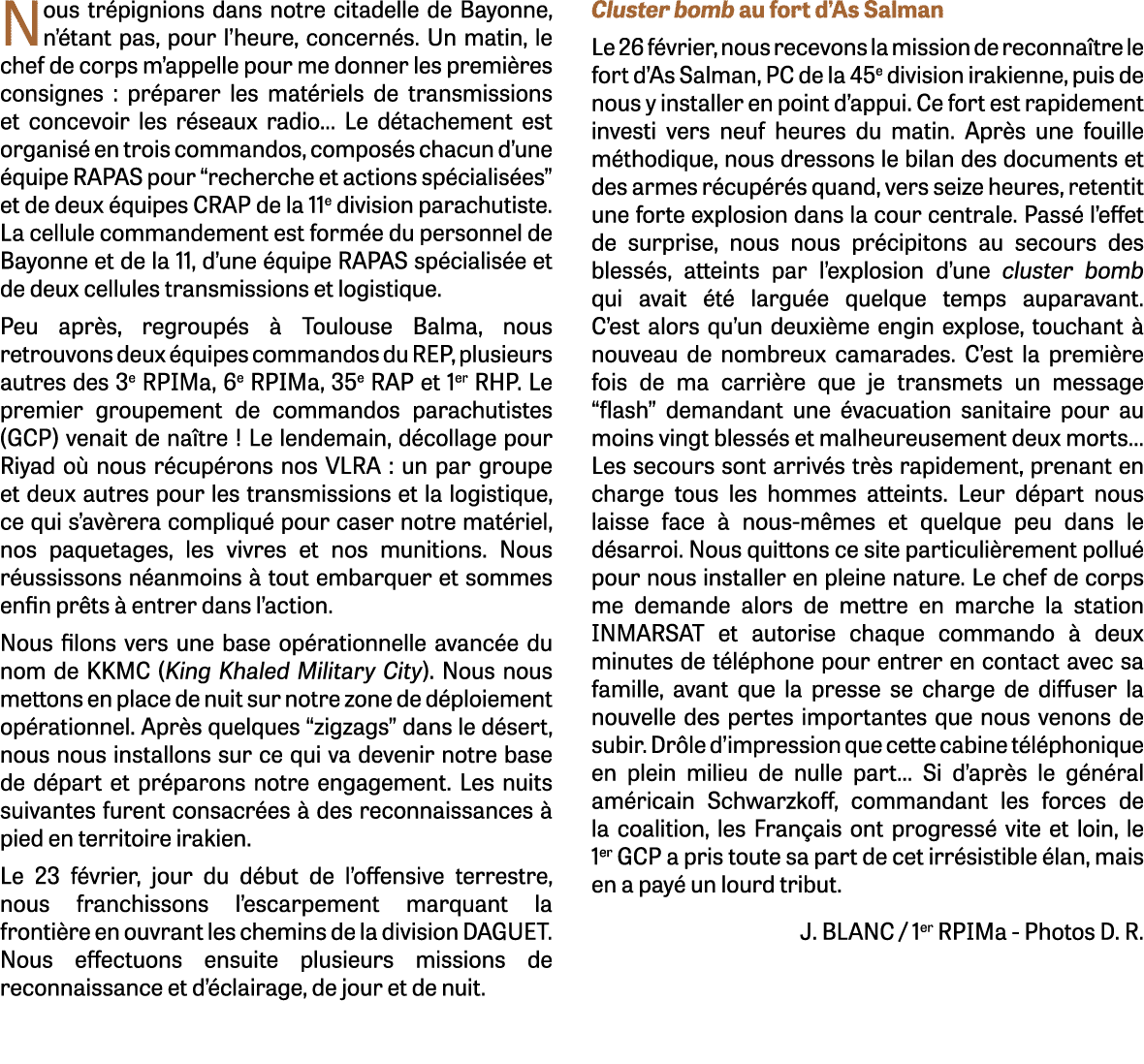 Nous trépignions dans notre citadelle de Bayonne, n étant pas, pour l heure, concernés  Un matin, le chef de corps m    