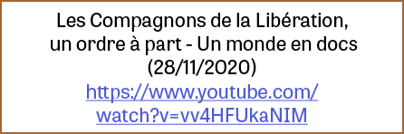 Les Compagnons de la Libération, un ordre à part - Un monde en docs (28 11 2020) https:  www youtube com watch v vv4H   