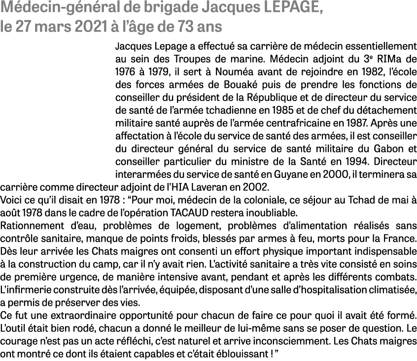 Médecin-général de brigade Jacques LEPAGE, le 27 mars 2021 à l âge de 73 ans Jacques Lepage a effectué sa carrière de   