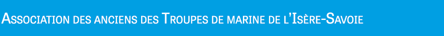 Association des anciens des Troupes de marine de l Isère-Savoie