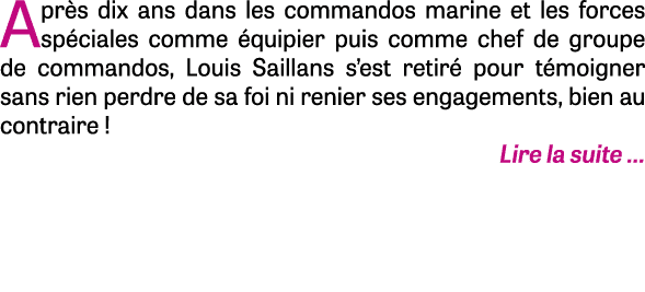 Après dix ans dans les commandos marine et les forces spéciales comme équipier puis comme chef de groupe de commandos   