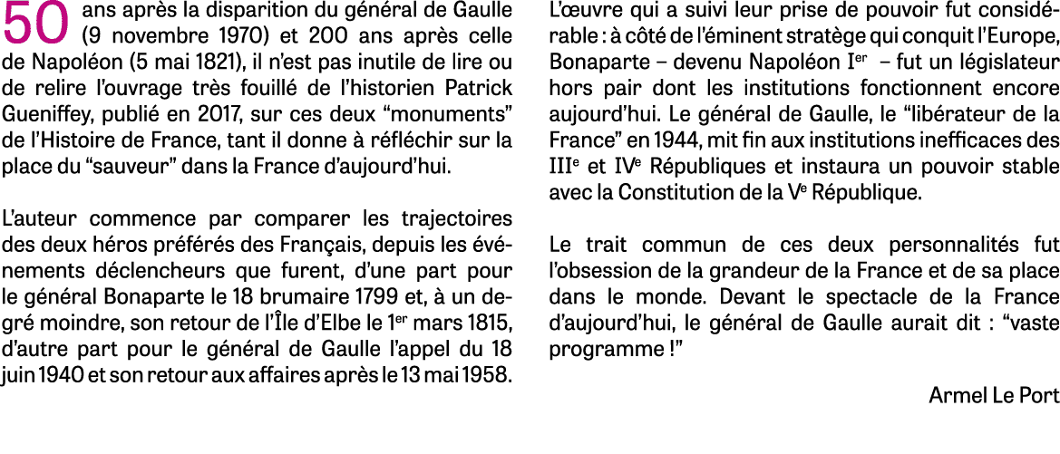 50 ans après la disparition du général de Gaulle (9 novembre 1970) et 200 ans après celle de Napoléon (5 mai 1821), i   
