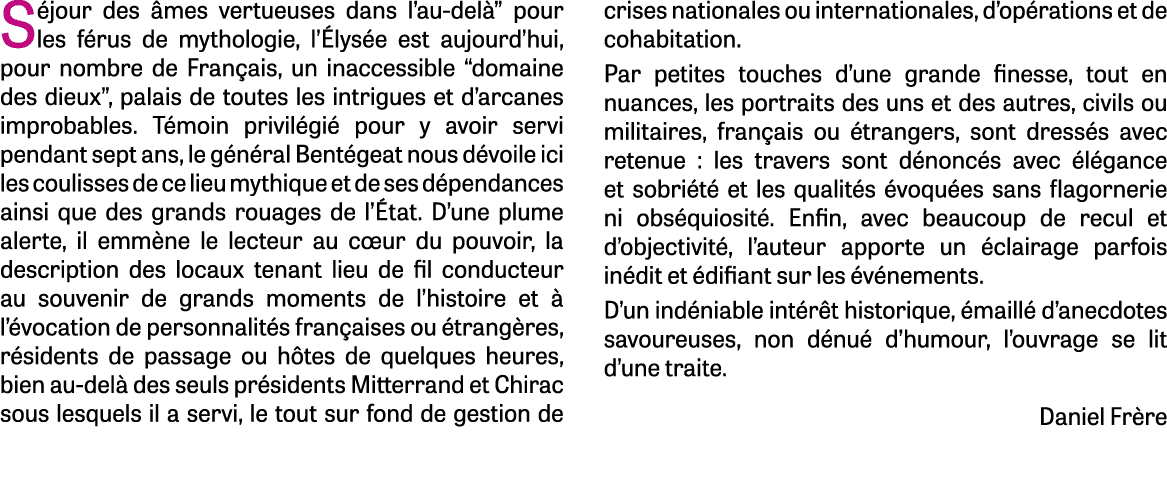 Séjour des âmes vertueuses dans l au-delà  pour les férus de mythologie, l Élysée est aujourd hui, pour nombre de Fra   