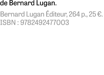 de Bernard Lugan  Bernard Lugan Éditeur, 264 p , 25    ISBN : 9782492477003