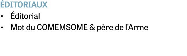  ditoriaux • ditorial • Mot du COMEMSOME & p re de l’Arme