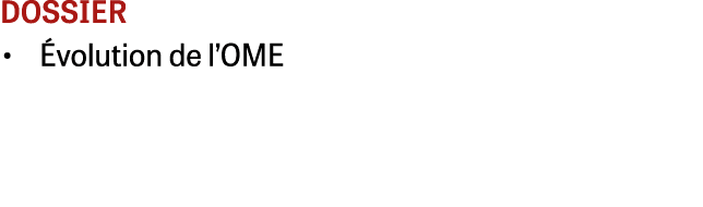 dossier • volution de l’OME