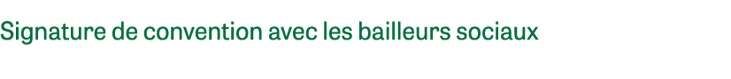 Signature de convention avec les bailleurs sociaux 