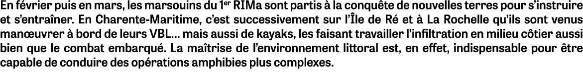 En f vrier puis en mars, les marsouins du 1er RIMa sont partis  la conqu te de nouvelles terres pour s’instruire et ...