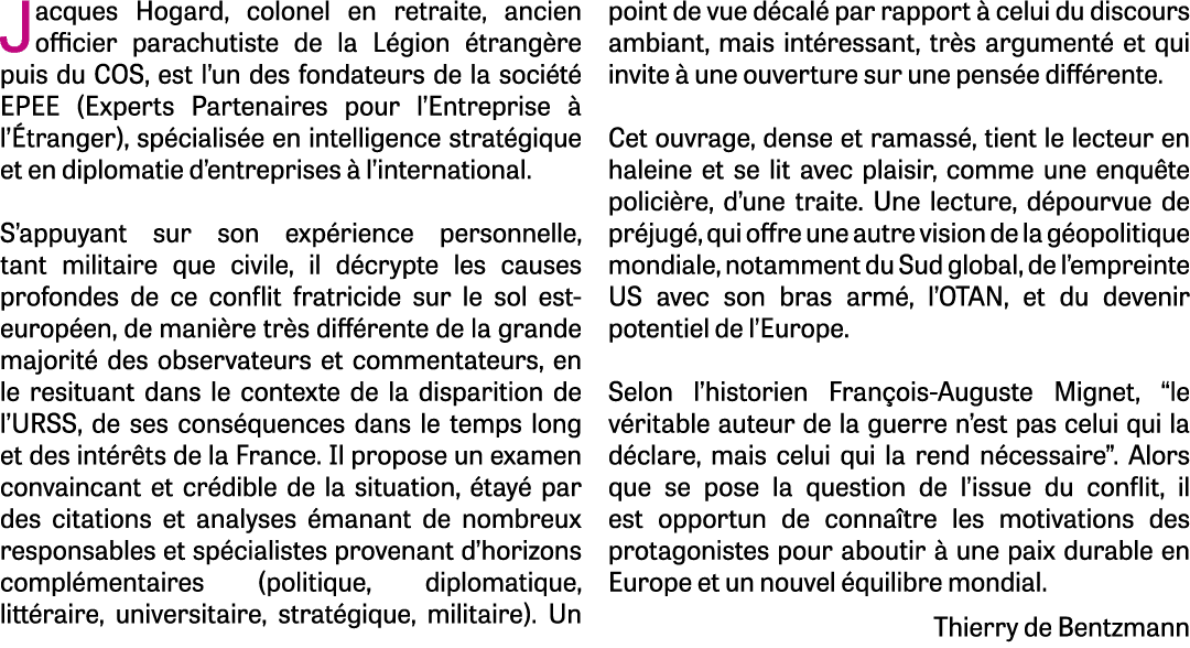 Jacques Hogard, colonel en retraite, ancien officier parachutiste de la L gion trang re puis du COS, est l’un des fo...