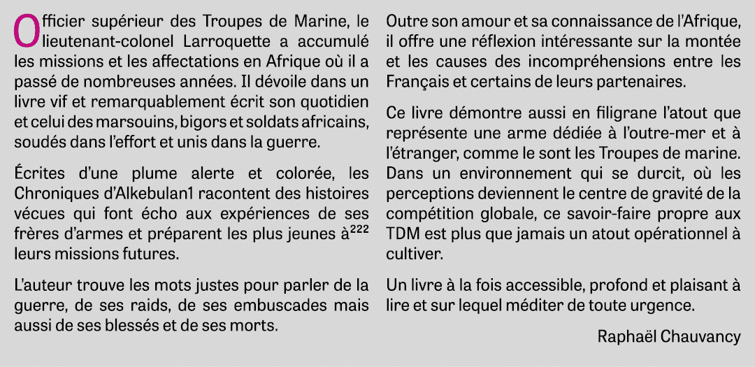 Officier sup rieur des Troupes de Marine, le lieutenant-colonel Larroquette a accumul les missions et les affectatio...