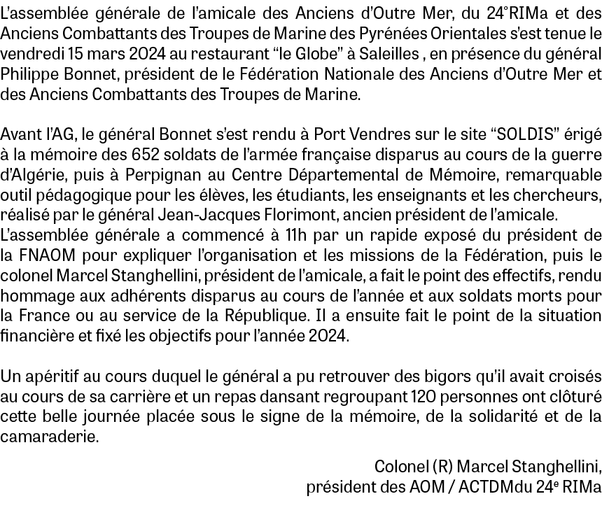 L’assembl e g n rale de l’amicale des Anciens d’Outre Mer, du 24°RIMa et des Anciens Combattants des Troupes de Marin...