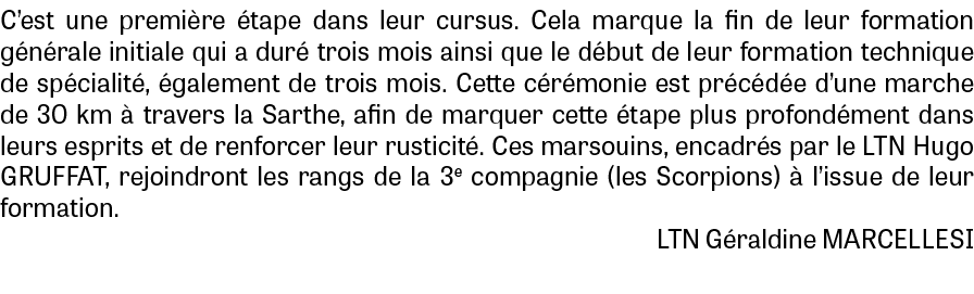 C’est une premi re tape dans leur cursus. Cela marque la fin de leur formation g n rale initiale qui a dur  trois mo...