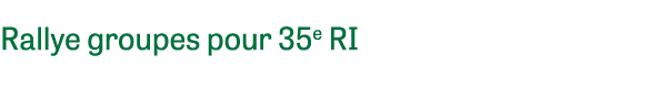 Rallye groupes pour 35e RI 