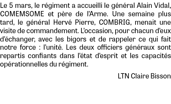 Le 5 mars, le r giment a accueilli le g n ral Alain Vidal, COMEMSOME et p re de l’Arme. Une semaine plus tard, le g n...