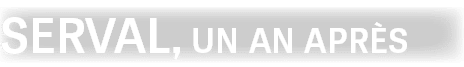 SERVAL, un an apr s