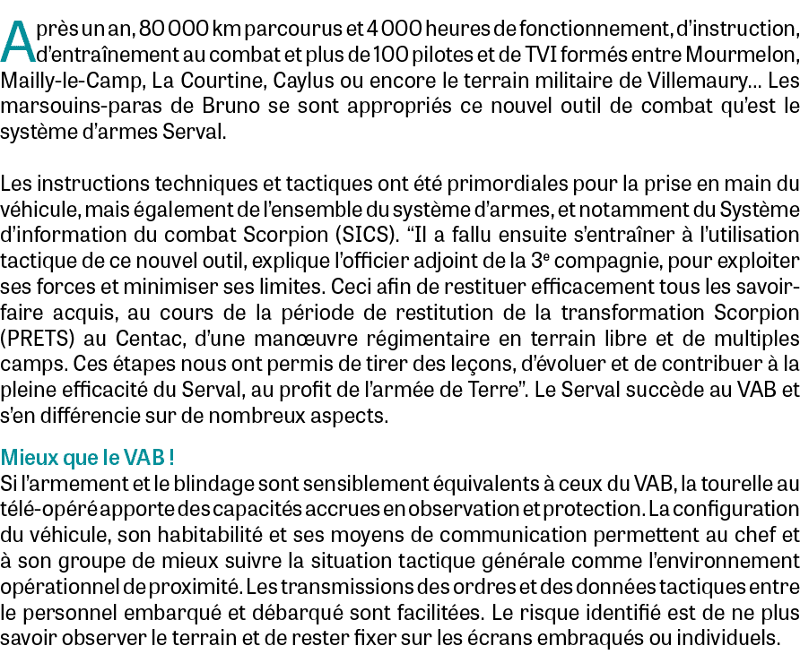 Apr s un an, 80 000 km parcourus et 4 000 heures de fonctionnement, d’instruction, d’entra nement au combat et plus d...