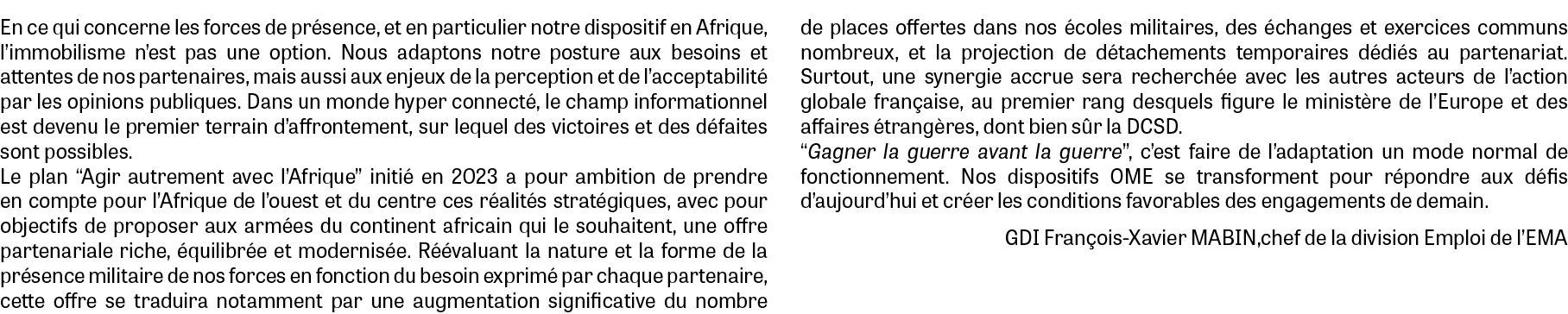 En ce qui concerne les forces de pr sence, et en particulier notre dispositif en Afrique, l’immobilisme n’est pas une...
